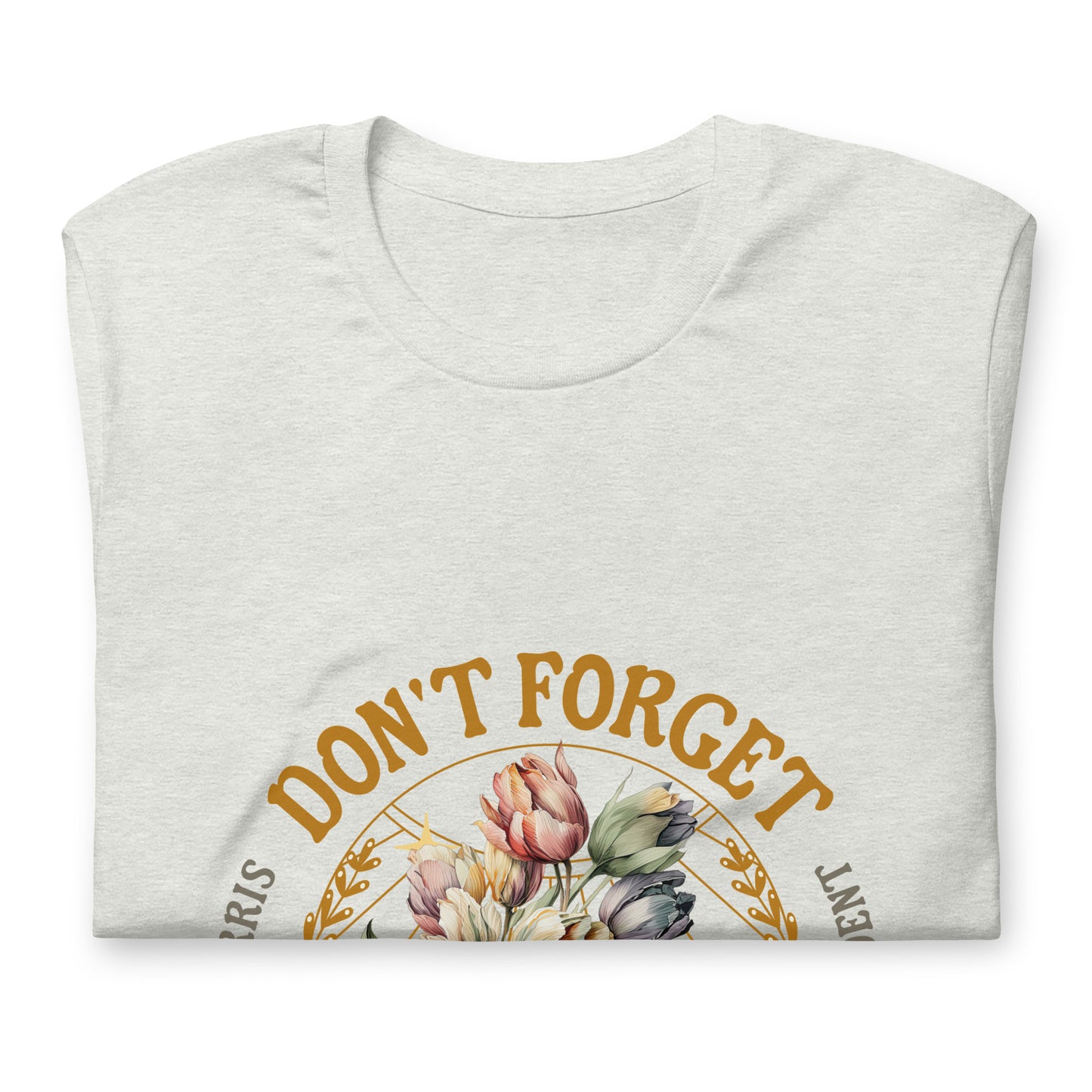 Don't Forget T-Shirt