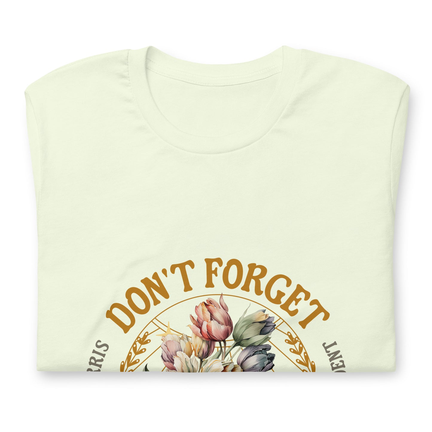 Don't Forget T-Shirt