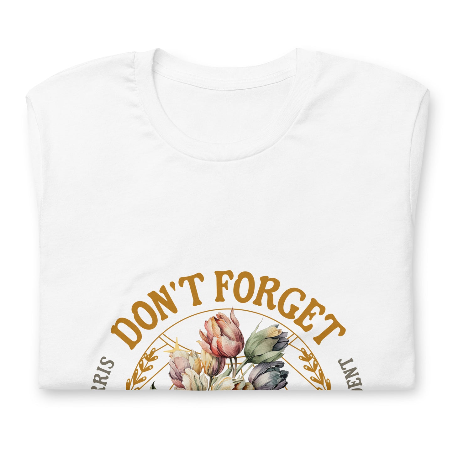 Don't Forget T-Shirt